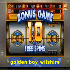 golden boy wilshire